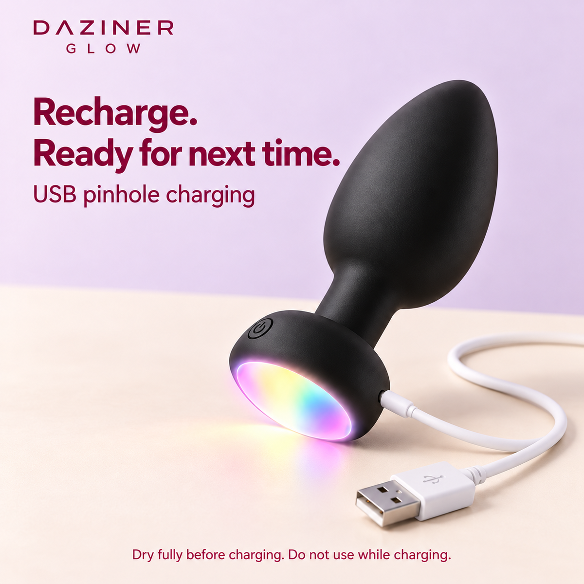DAZINER Glow USB pinhole charging; dry fully before charging and do not use while charging
